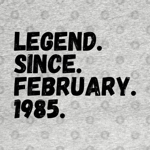 Legend Since February 1985 - Birthday by Textee Store